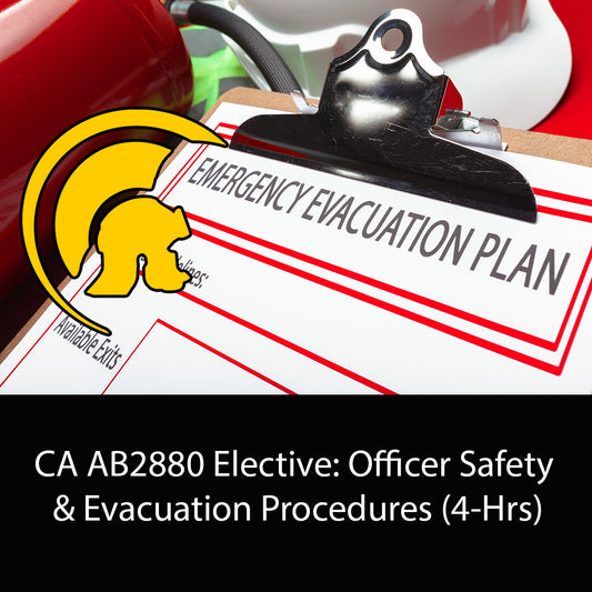CA AB2880 Elective: Officer Safety and Evacuation Procedures (4-Hrs)